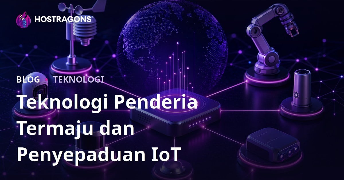 Teknologi Penderia Termaju dan Penyepaduan IoT
