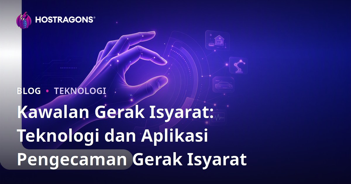Kawalan Gerak Isyarat: Teknologi dan Aplikasi Pengecaman Gerak Isyarat