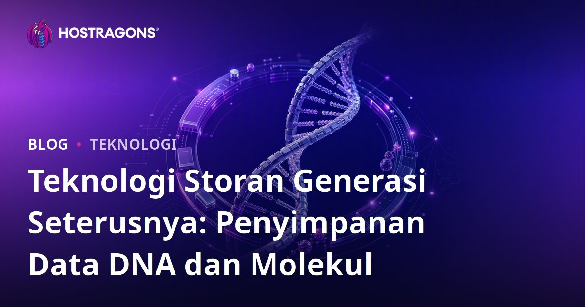 Teknologi Storan Generasi Seterusnya: Penyimpanan Data DNA dan Molekul