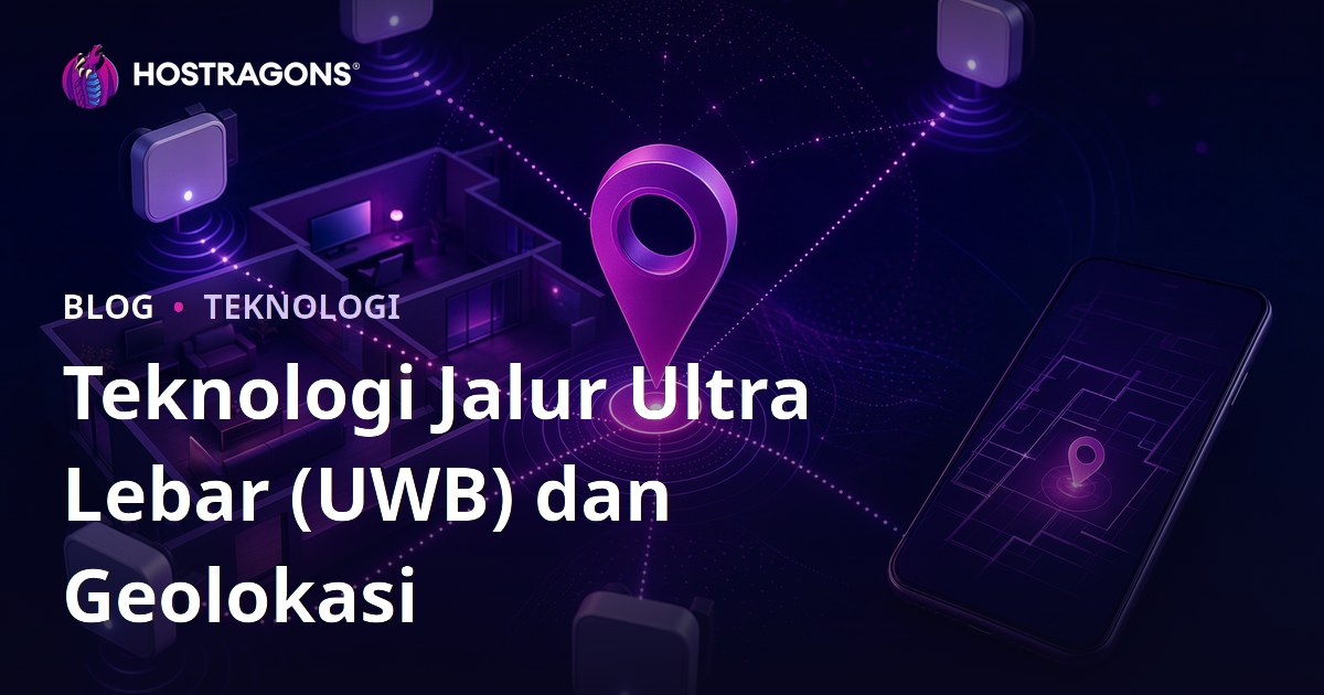 Teknologi Jalur Ultra Lebar (UWB) dan Geolokasi