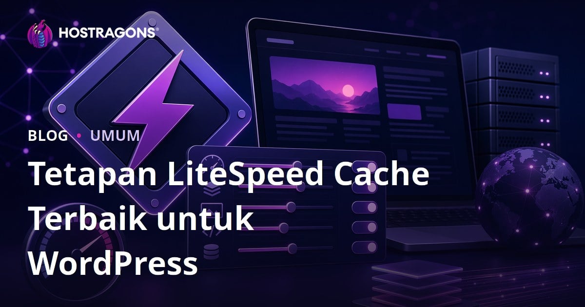 Tetapan LiteSpeed Cache Terbaik untuk WordPress
