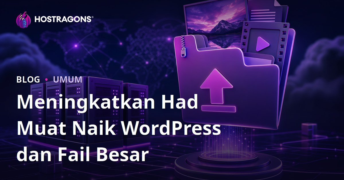 Meningkatkan Had Muat Naik WordPress dan Fail Besar