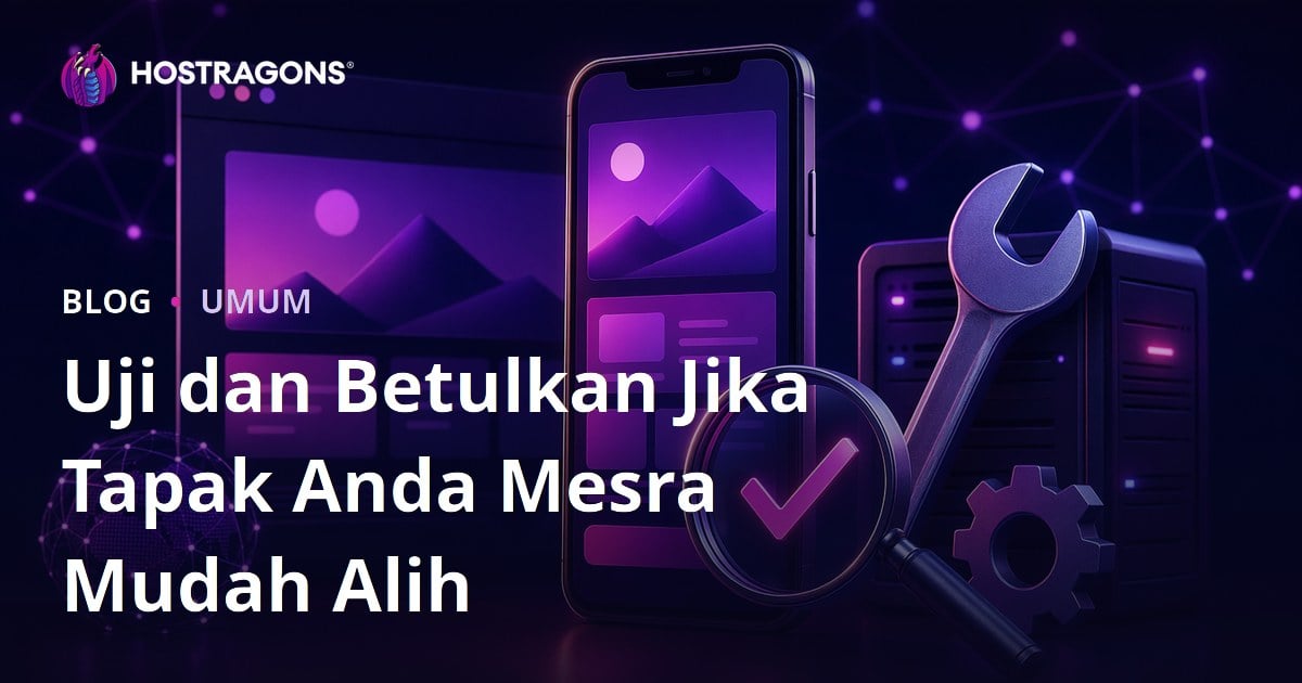 Uji dan Betulkan Jika Tapak Anda Mesra Mudah Alih