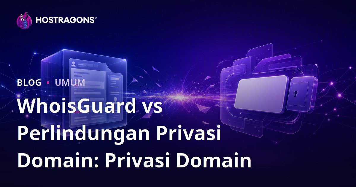 WhoisGuard vs Perlindungan Privasi Domain: Privasi Domain