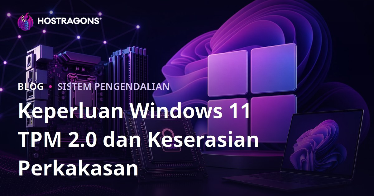 Keperluan Windows 11 TPM 2.0 dan Keserasian Perkakasan