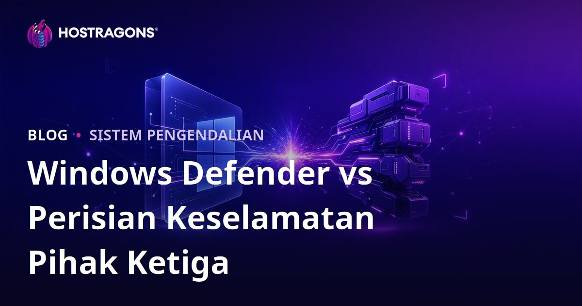Windows Defender vs Perisian Keselamatan Pihak Ketiga