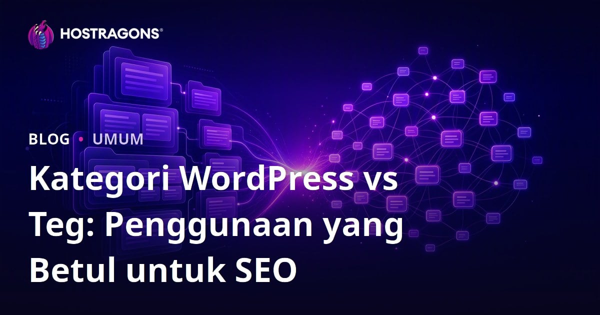 Kategori WordPress vs Teg: Penggunaan yang Betul untuk SEO