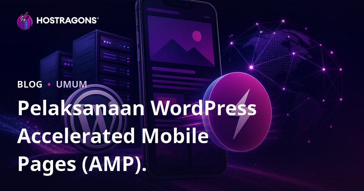 Pelaksanaan WordPress Accelerated Mobile Pages (AMP).