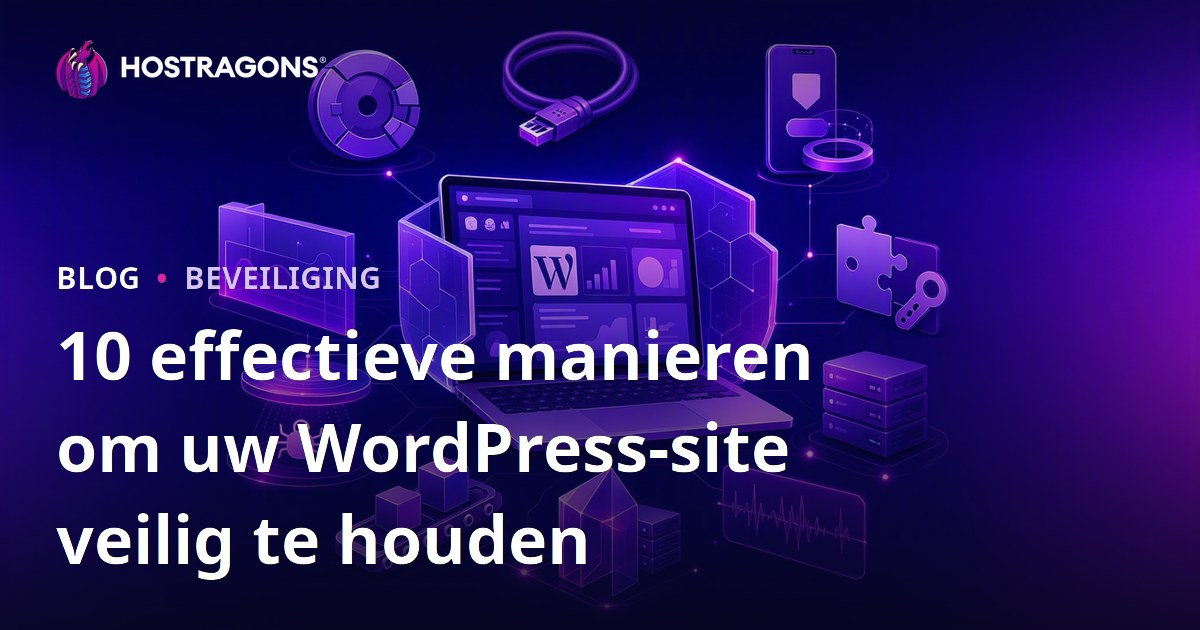 10 effectieve manieren om uw WordPress-site veilig te houden