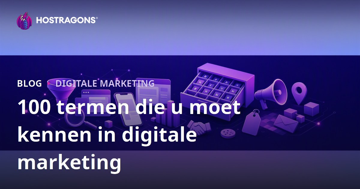 100 termen die u moet kennen in digitale marketing