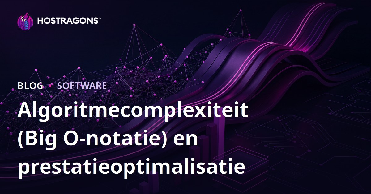 Algoritmecomplexiteit (Big O-notatie) en prestatieoptimalisatie