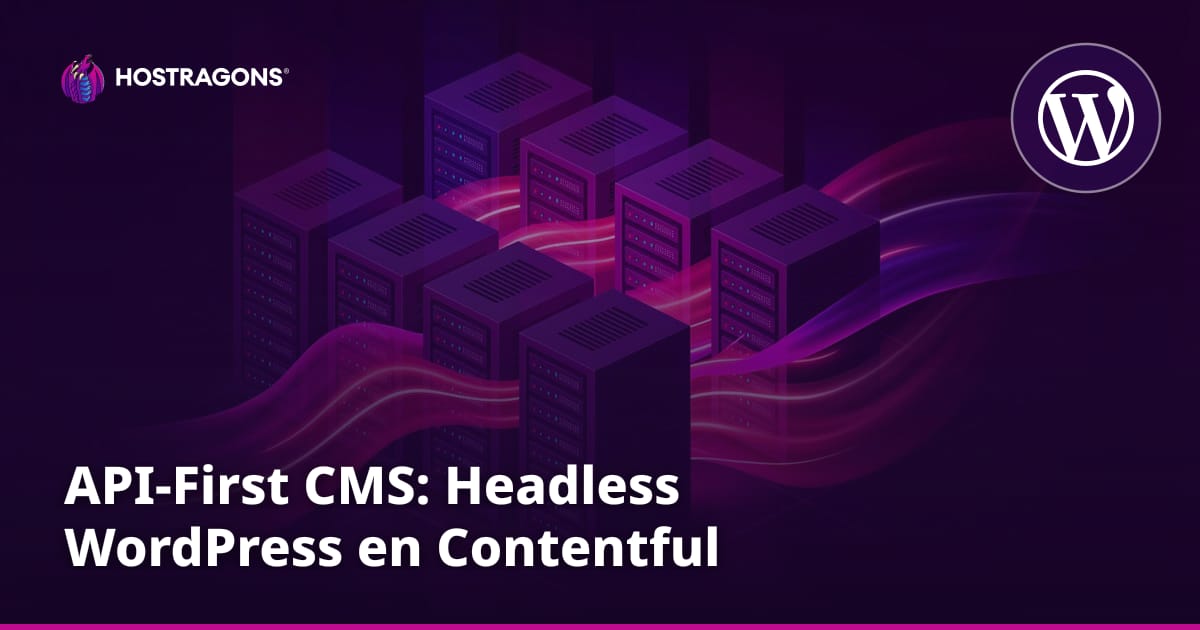 API-First CMS: Headless WordPress en Contentful