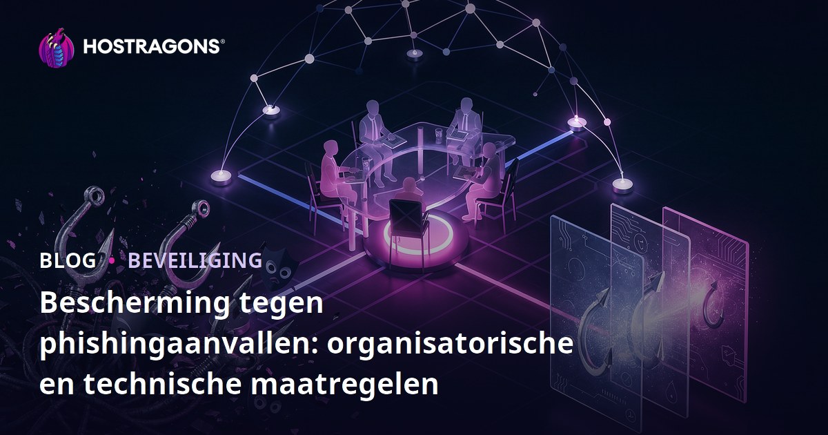 Bescherming tegen phishingaanvallen: organisatorische en technische maatregelen