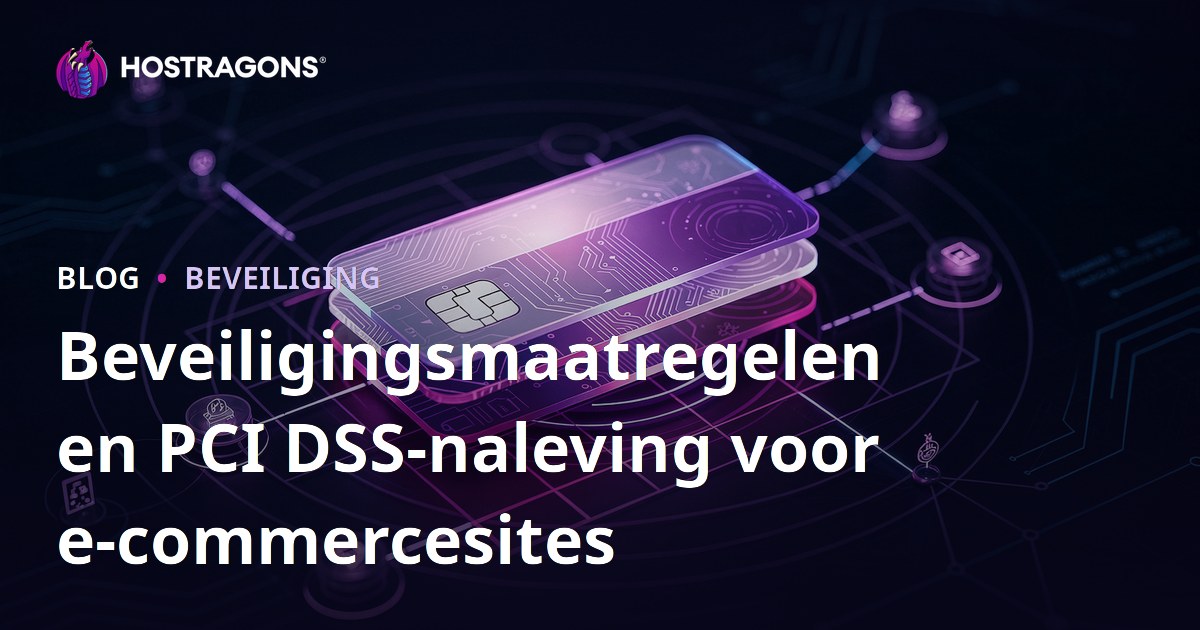 Beveiligingsmaatregelen en PCI DSS-naleving voor e-commercesites