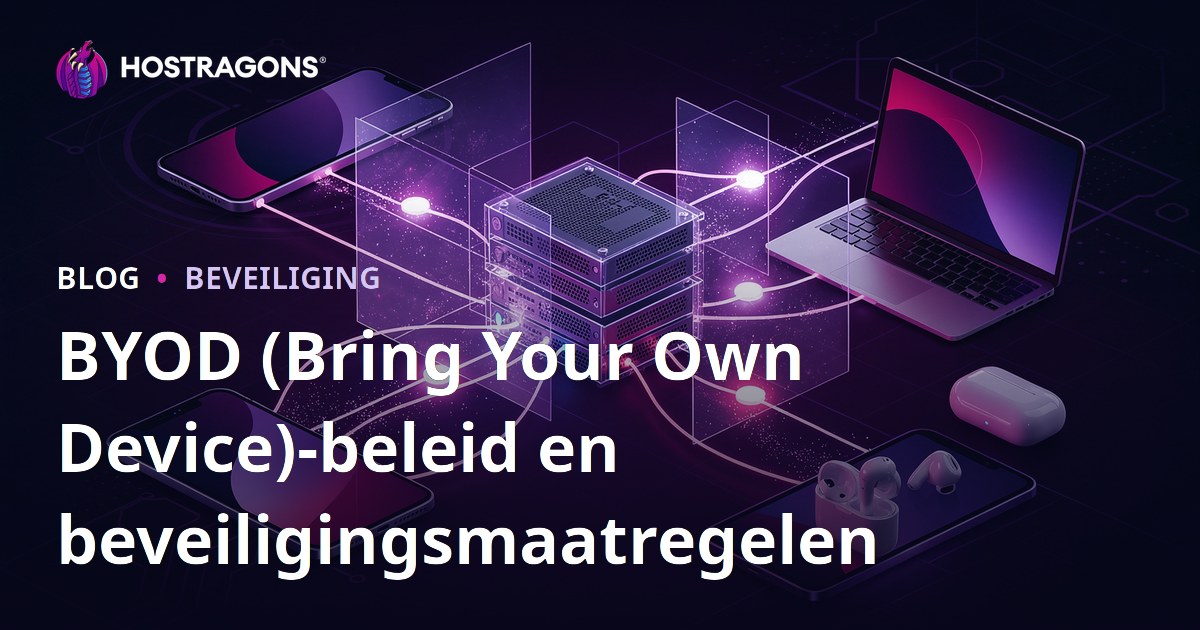 BYOD (Bring Your Own Device)-beleid en beveiligingsmaatregelen