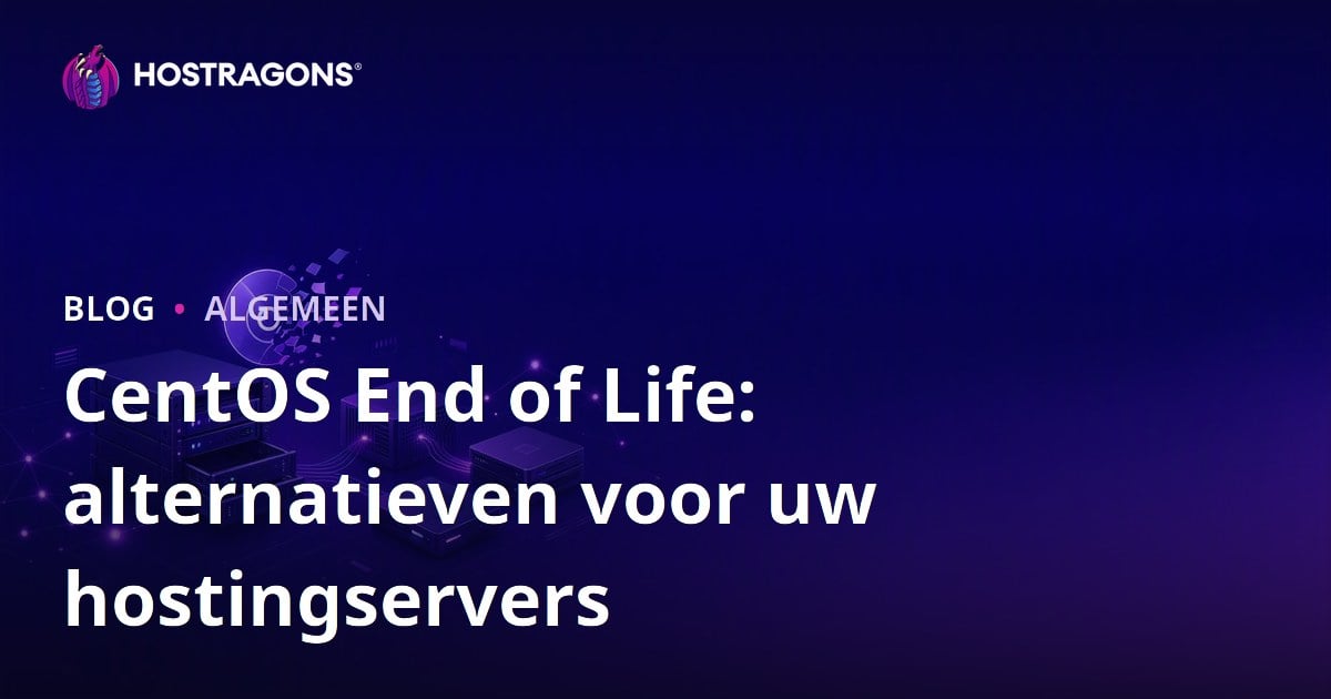 CentOS End of Life: alternatieven voor uw hostingservers