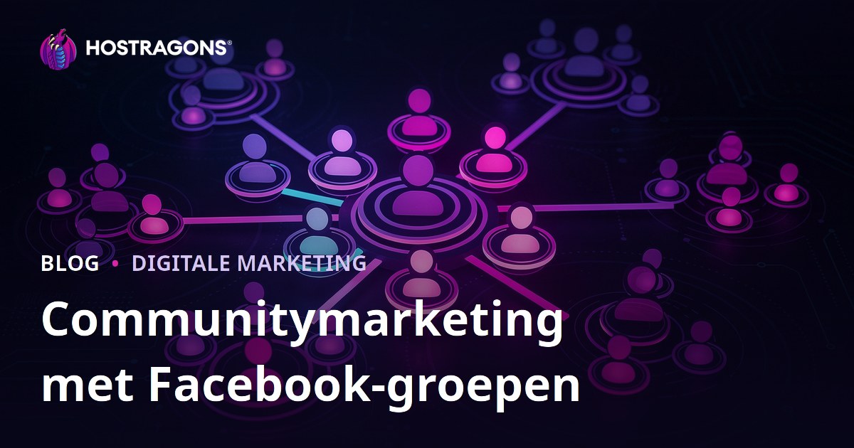 Communitymarketing met Facebook-groepen