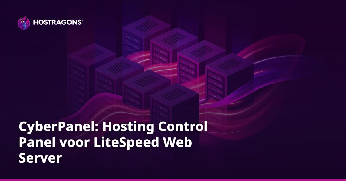 CyberPanel: Hosting Control Panel voor LiteSpeed Web Server