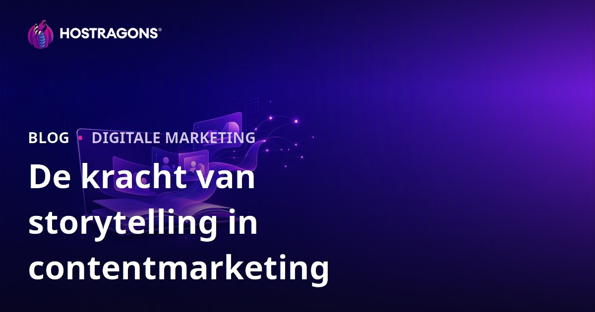 De kracht van storytelling in contentmarketing