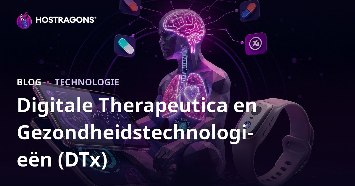 Digitale Therapeutica en Gezondheidstechnologieën (DTx)