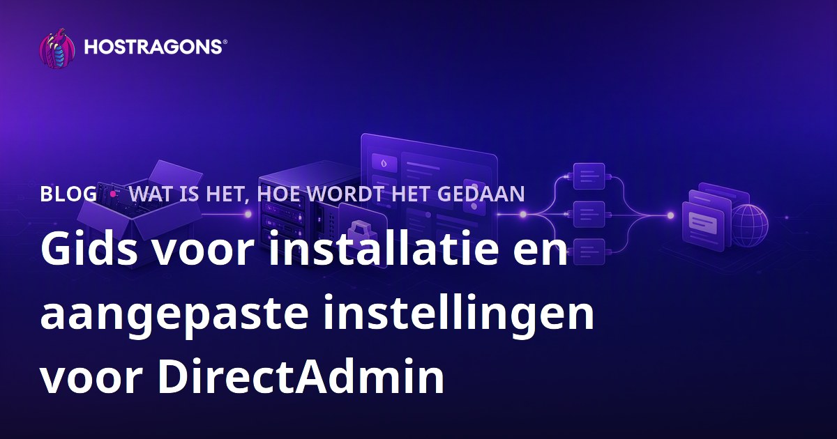 Gids voor installatie en aangepaste instellingen voor DirectAdmin