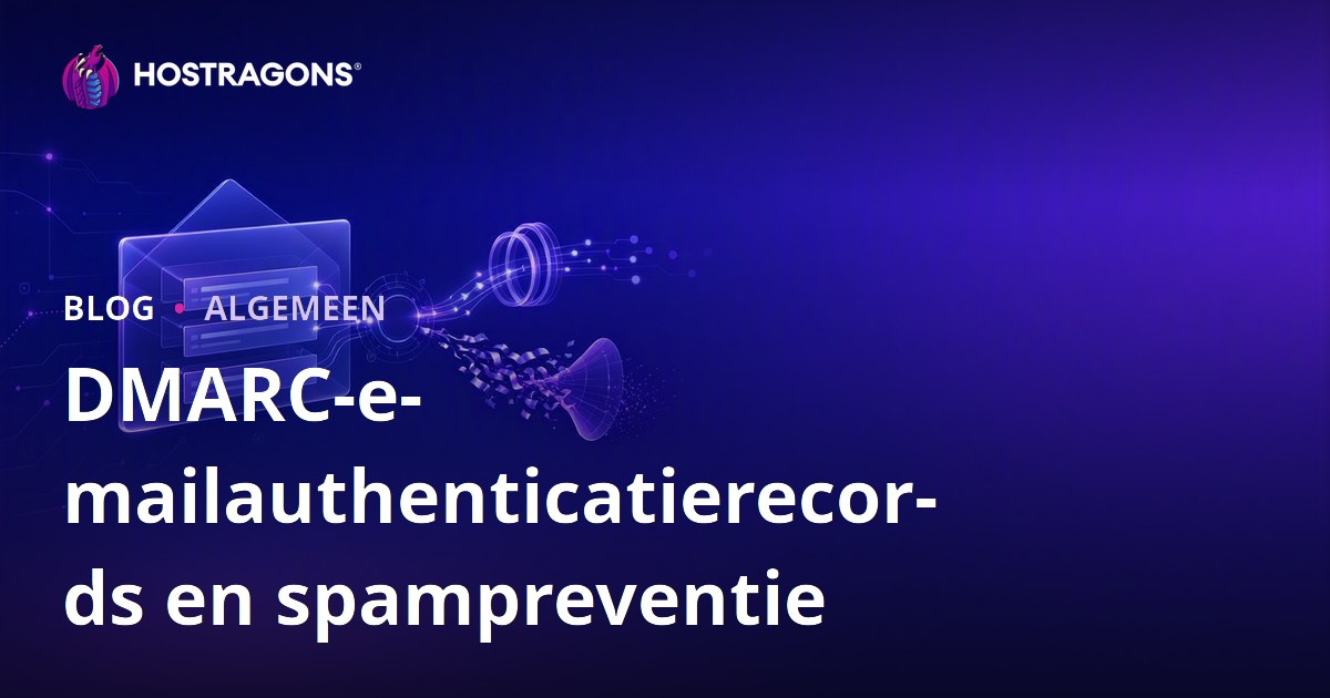DMARC-e-mailauthenticatierecords en spampreventie