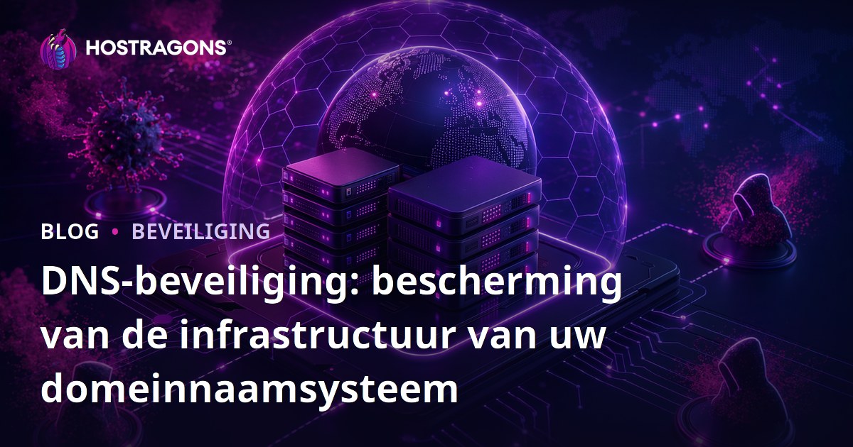 DNS-beveiliging: bescherming van de infrastructuur van uw domeinnaamsysteem