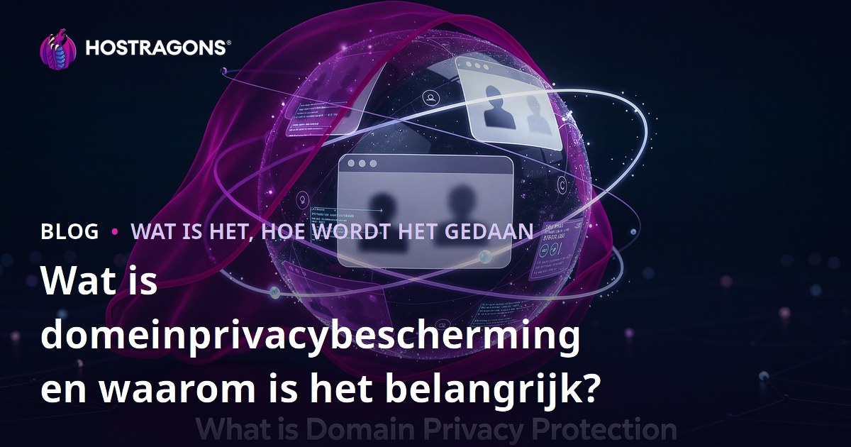 Wat is domeinprivacybescherming en waarom is het belangrijk?