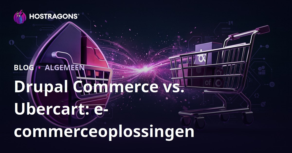 Drupal Commerce vs. Ubercart: e-commerceoplossingen