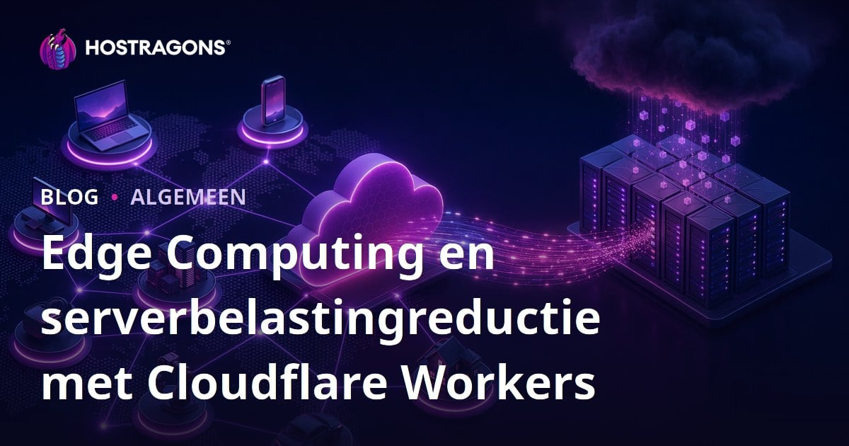 Edge Computing en serverbelastingreductie met Cloudflare Workers