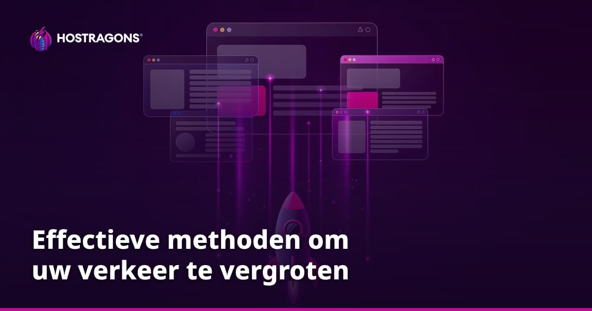 Effectieve methoden om uw verkeer te vergroten