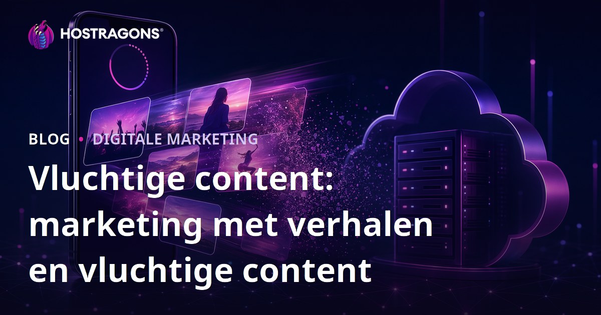 Vluchtige content: marketing met verhalen en vluchtige content