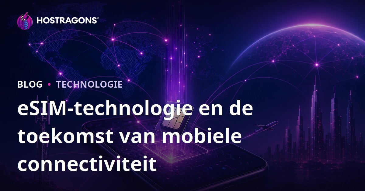 eSIM-technologie en de toekomst van mobiele connectiviteit