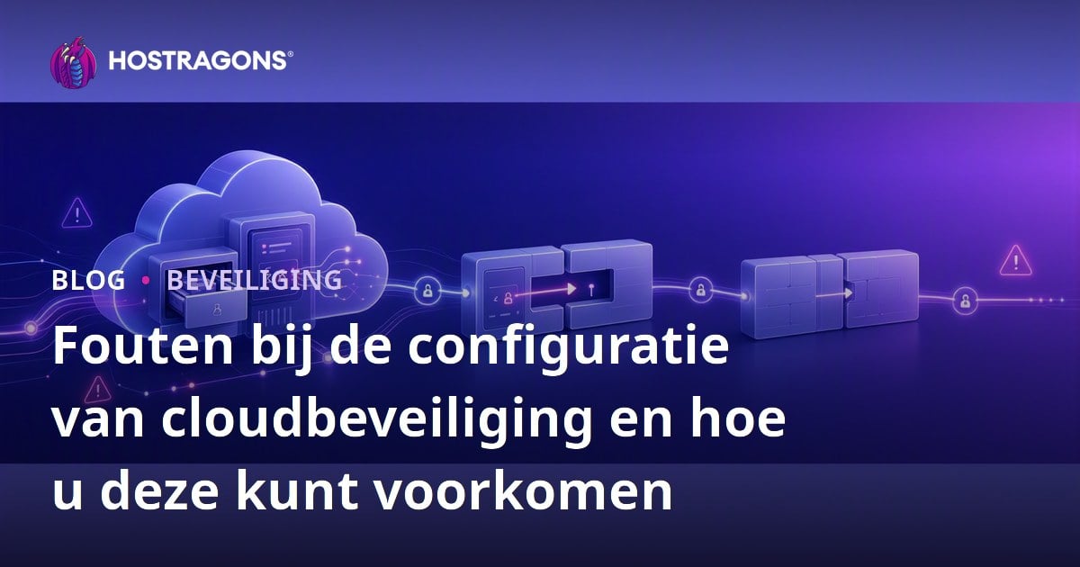 Fouten bij de configuratie van cloudbeveiliging en hoe u deze kunt voorkomen