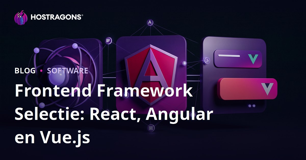 Frontend Framework Selectie: React, Angular en Vue.js