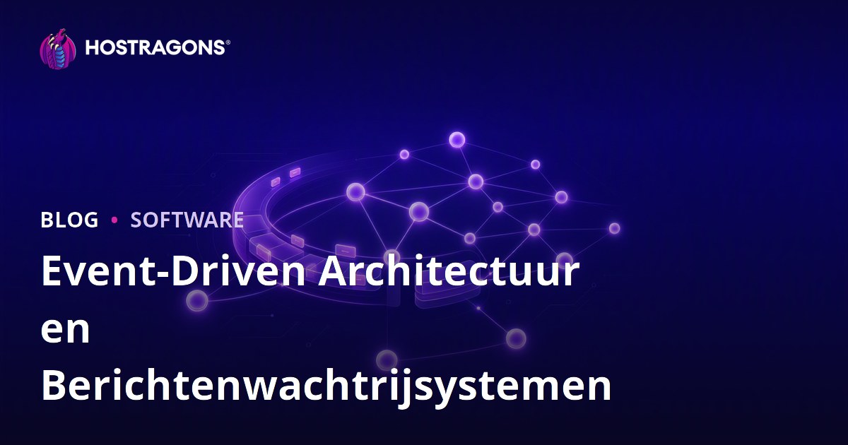 Event-Driven Architectuur en Berichtenwachtrijsystemen