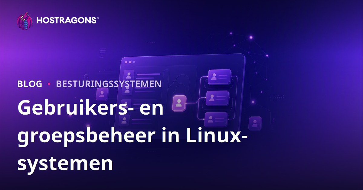 Gebruikers- en groepsbeheer in Linux-systemen