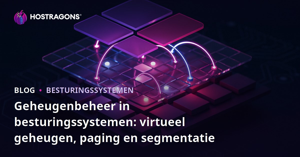 Geheugenbeheer in besturingssystemen: virtueel geheugen, paging en segmentatie