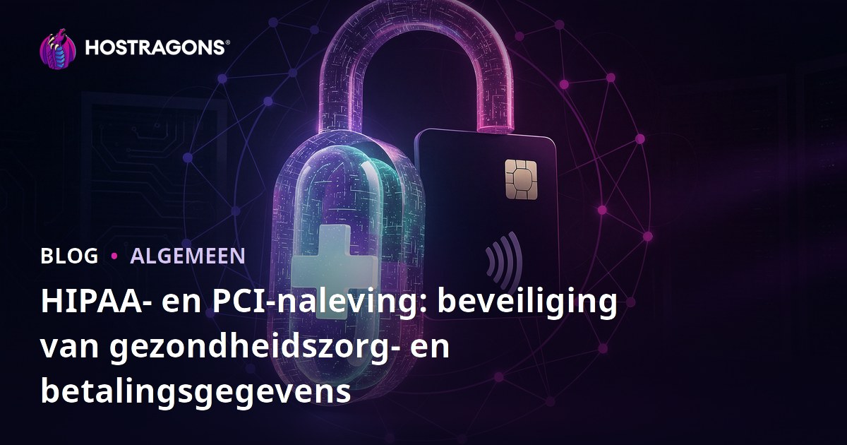 HIPAA- en PCI-naleving: beveiliging van gezondheidszorg- en betalingsgegevens