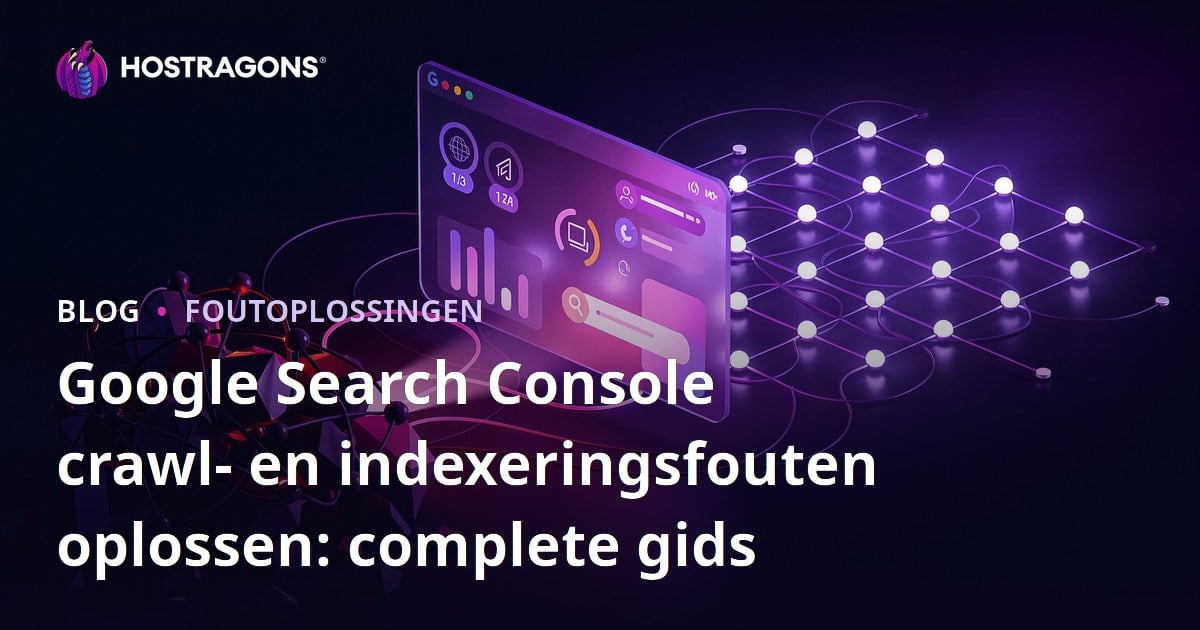 Google Search Console crawl- en indexeringsfouten oplossen: complete gids