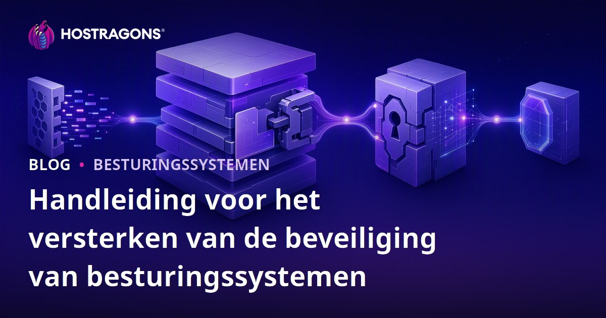 Handleiding voor het versterken van de beveiliging van besturingssystemen