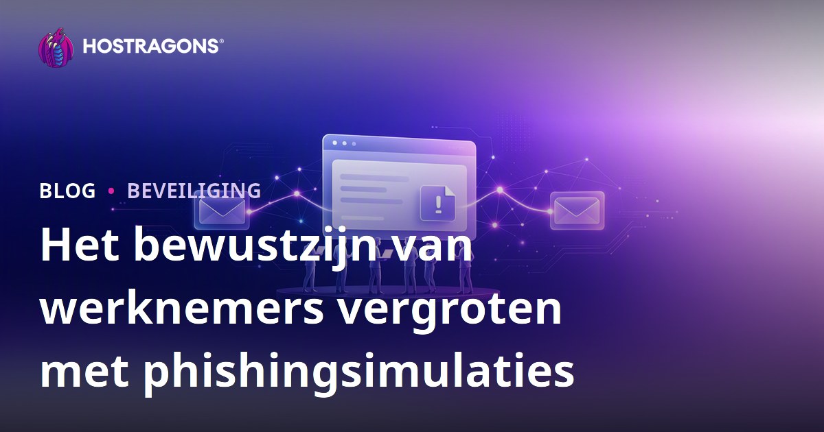 Het bewustzijn van werknemers vergroten met phishingsimulaties