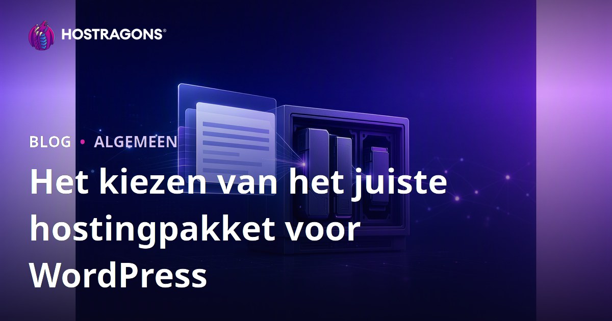 Het kiezen van het juiste hostingpakket voor WordPress