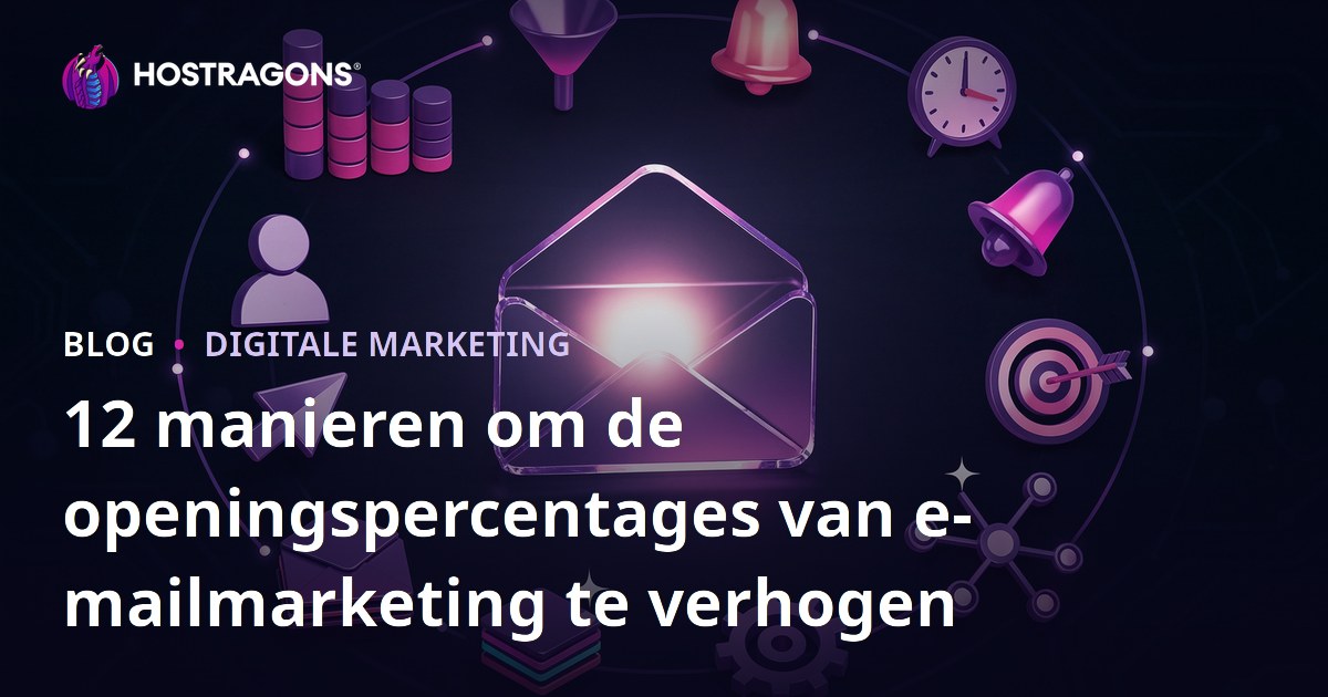 12 manieren om de openingspercentages van e-mailmarketing te verhogen