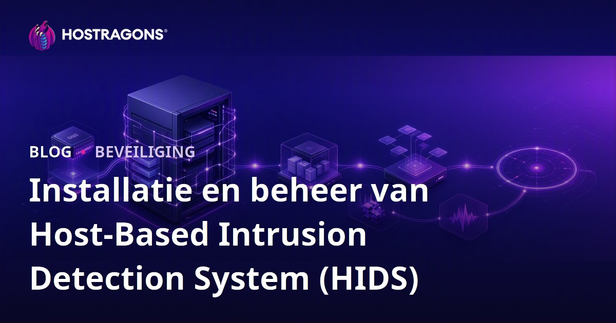 Installatie en beheer van Host-Based Intrusion Detection System (HIDS)