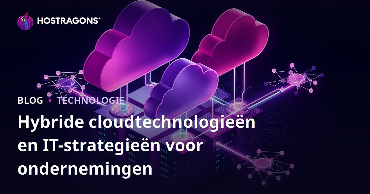 Hybride cloudtechnologieën en IT-strategieën voor ondernemingen