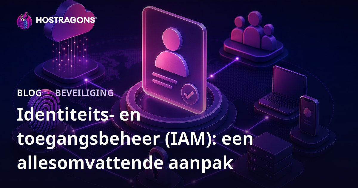 Identiteits- en toegangsbeheer (IAM): een allesomvattende aanpak