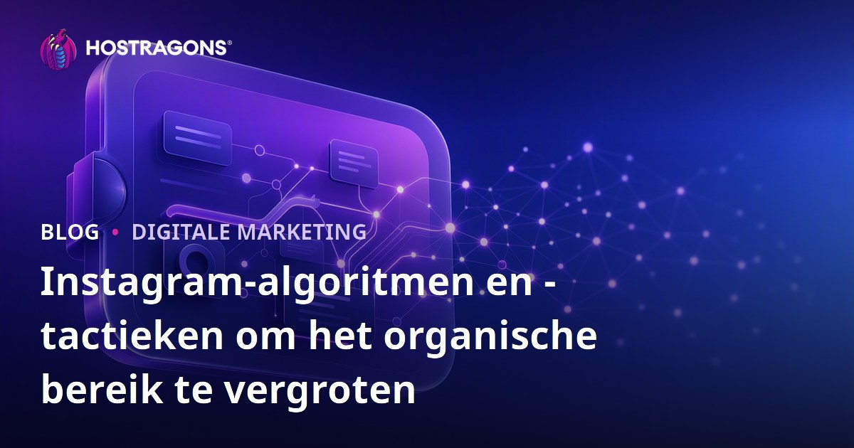 Instagram-algoritmen en -tactieken om het organische bereik te vergroten