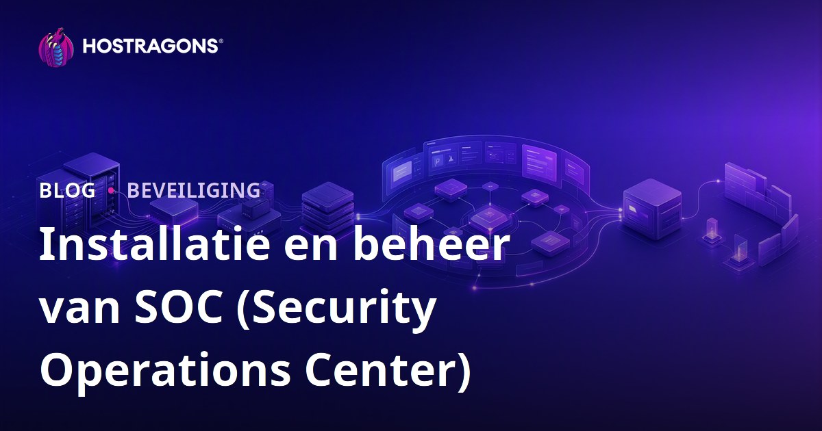 Installatie en beheer van SOC (Security Operations Center)
