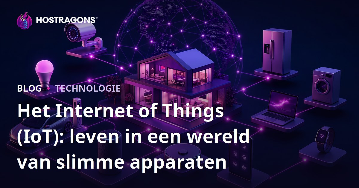 Het Internet of Things (IoT): leven in een wereld van slimme apparaten